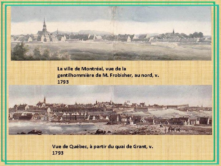 La ville de Montréal, vue de la gentilhommière de M. Frobisher, au nord, v.