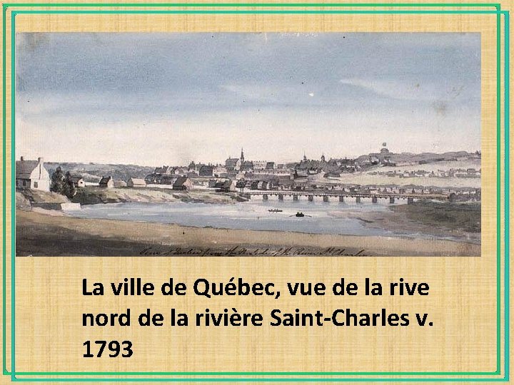 La ville de Québec, vue de la rive nord de la rivière Saint-Charles v.