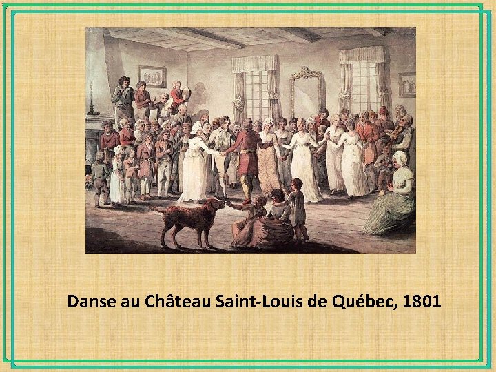 Danse au Château Saint-Louis de Québec, 1801 