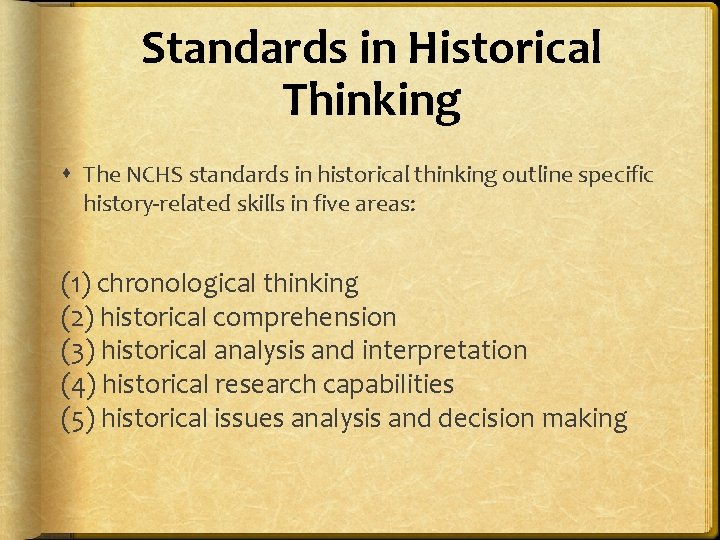 Standards in Historical Thinking The NCHS standards in historical thinking outline specific history-related skills