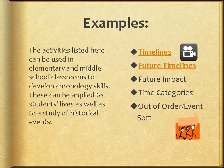 Examples: The activities listed here can be used in elementary and middle school classrooms