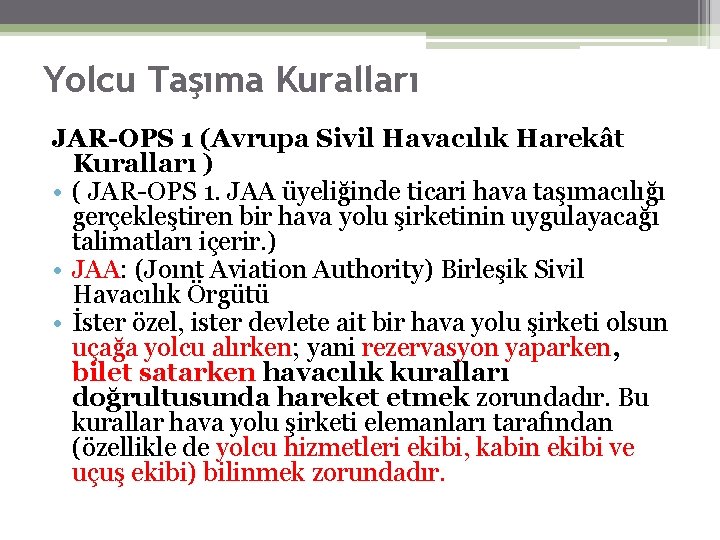 Yolcu Taşıma Kuralları JAR-OPS 1 (Avrupa Sivil Havacılık Harekât Kuralları ) • ( JAR-OPS