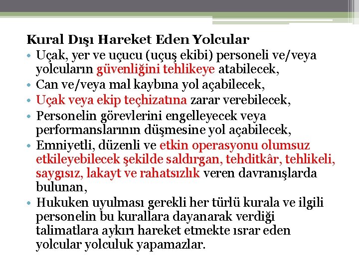 Kural Dışı Hareket Eden Yolcular • Uçak, yer ve uçucu (uçuş ekibi) personeli ve/veya