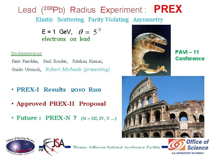 Lead (208 Pb) Radius Experiment : PREX Elastic Scattering Parity Violating Asymmetry E =