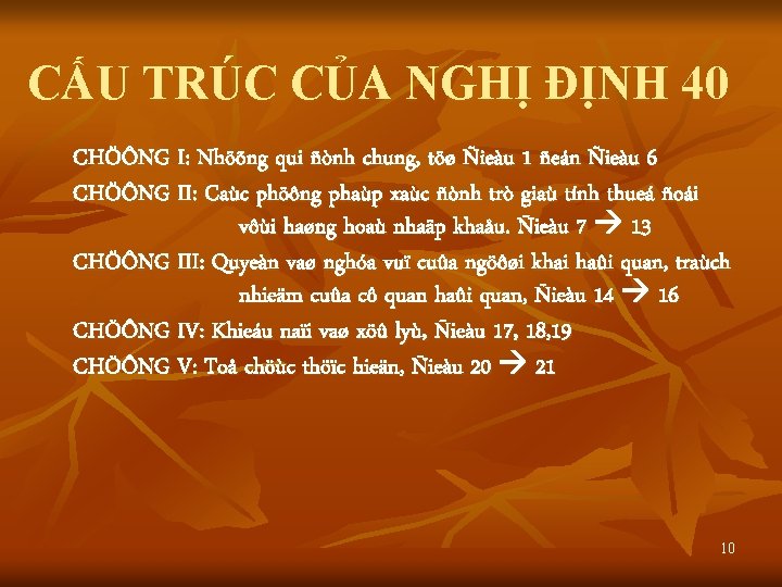 CẤU TRÚC CỦA NGHỊ ĐỊNH 40 CHÖÔNG I: Nhöõng qui ñònh chung, töø Ñieàu