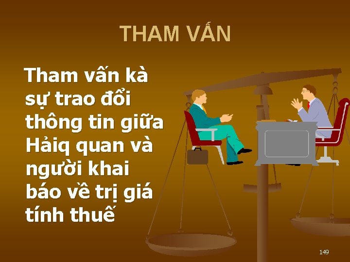 THAM VẤN Tham vấn kà sự trao đổi thông tin giữa Hảiq quan và