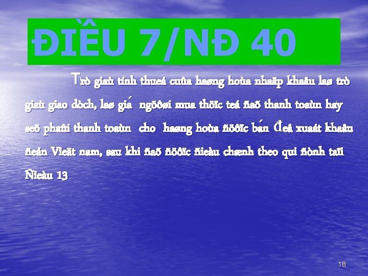 ĐIỀU 7/NĐ 40 Trò giaù tính thueá cuûa haøng hoùa nhaäp khaåu laø trò