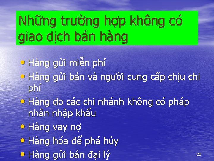 Những trường hợp không có giao dịch bán hàng • Hàng gửi miễn phí