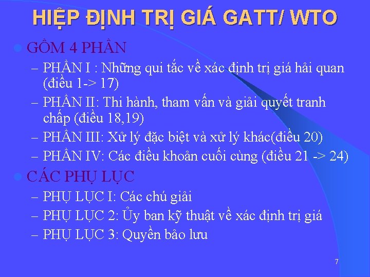 HIỆP ĐỊNH TRỊ GIÁ GATT/ WTO l GỒM 4 PHẦN – PHẦN I :