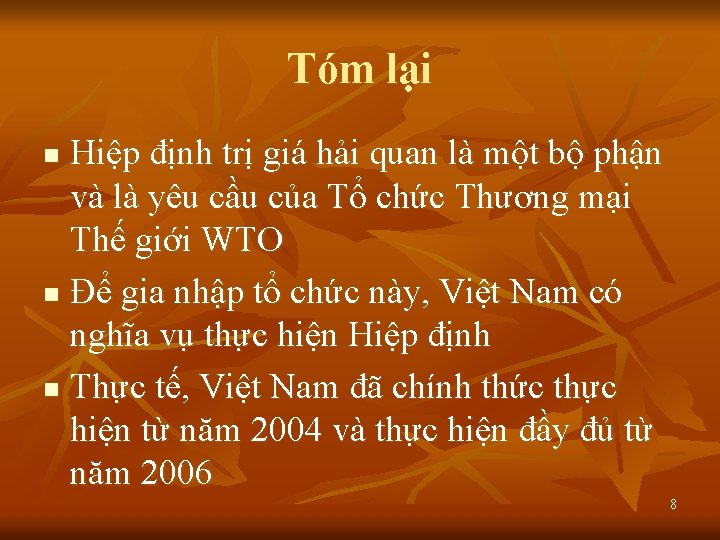 Tóm lại Hiệp định trị giá hải quan là một bộ phận và là