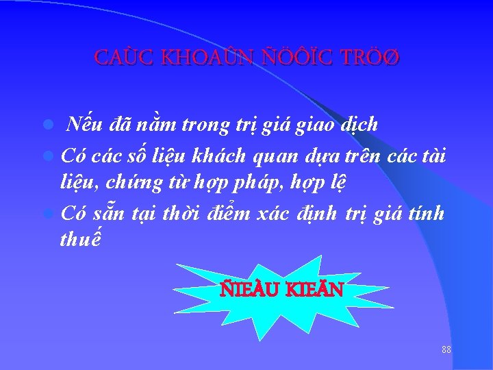 CAÙC KHOAÛN ÑÖÔÏC TRÖØ Nếu đã nằm trong trị giá giao dịch l Có