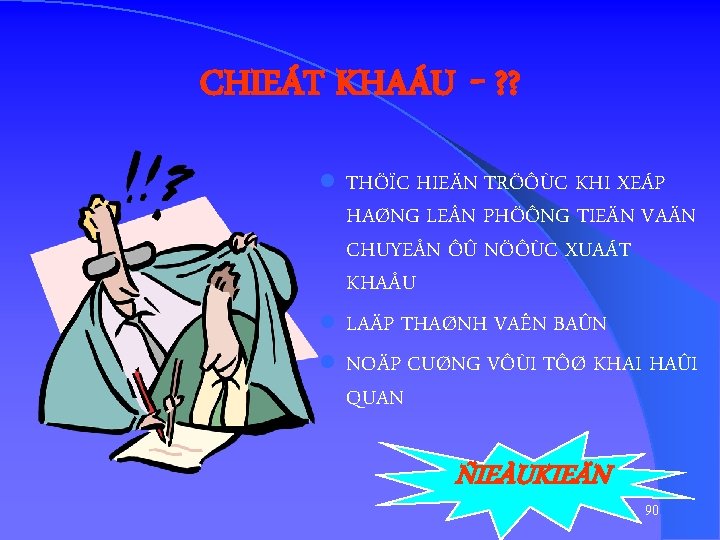 CHIEÁT KHAÁU - ? ? l THÖÏC HIEÄN TRÖÔÙC KHI XEÁP HAØNG LE N