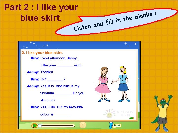 Part 2 : I like your blue skirt. ! s k n a l