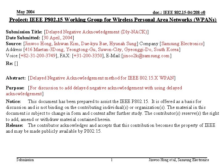 May 2004 doc. : IEEE 802. 15 -04/208 -r 0 Project: IEEE P 802.