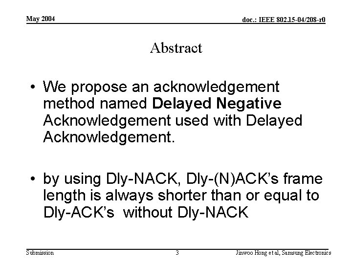 May 2004 doc. : IEEE 802. 15 -04/208 -r 0 Abstract • We propose