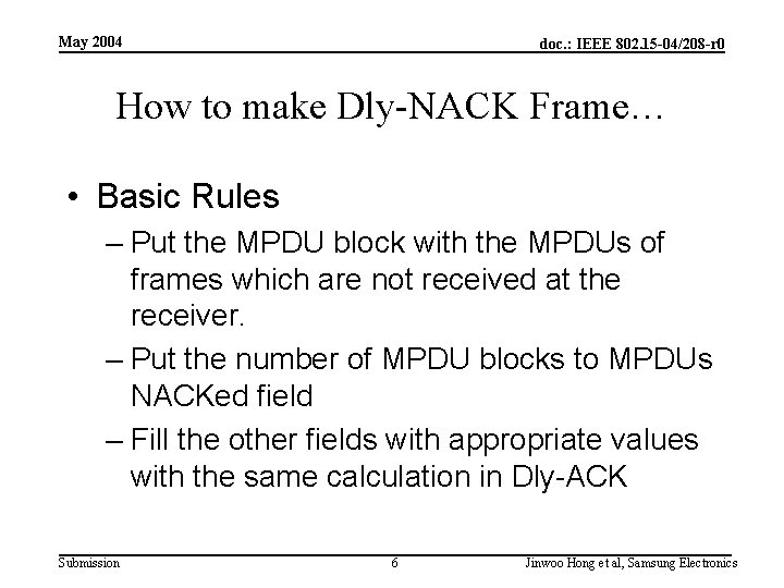 May 2004 doc. : IEEE 802. 15 -04/208 -r 0 How to make Dly-NACK