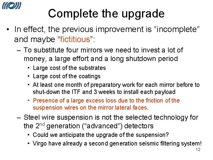 Complete the upgrade • In effect, the previous improvement is “incomplete” and maybe “fictitious”: