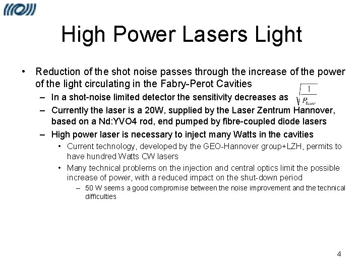 High Power Lasers Light • Reduction of the shot noise passes through the increase