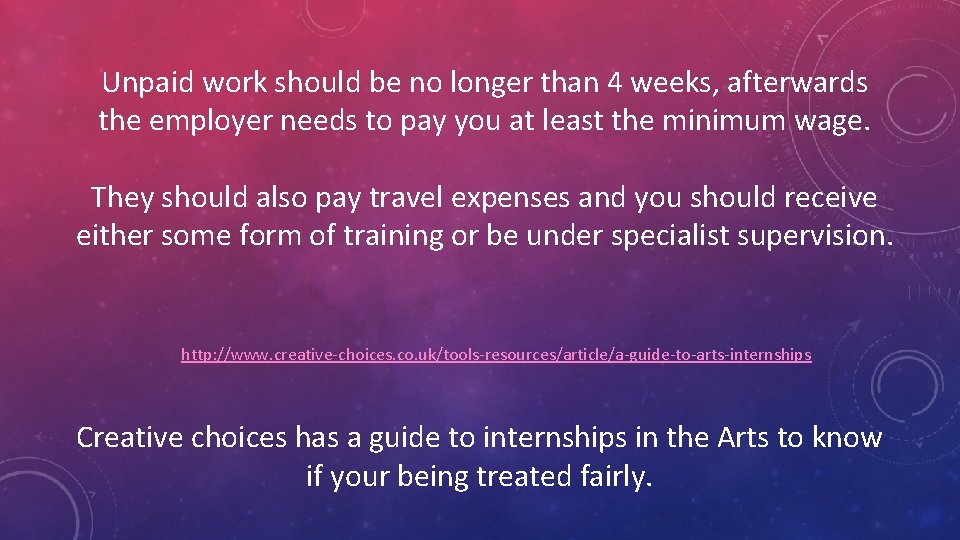 Unpaid work should be no longer than 4 weeks, afterwards the employer needs to