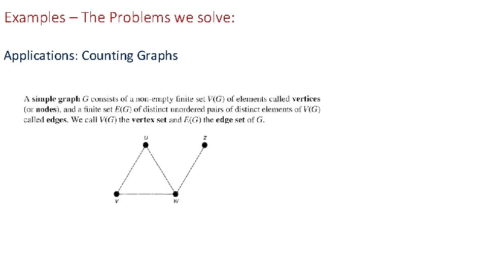 Examples – The Problems we solve: Applications: Counting Graphs 