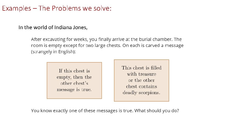 Examples – The Problems we solve: In the world of Indiana Jones, 