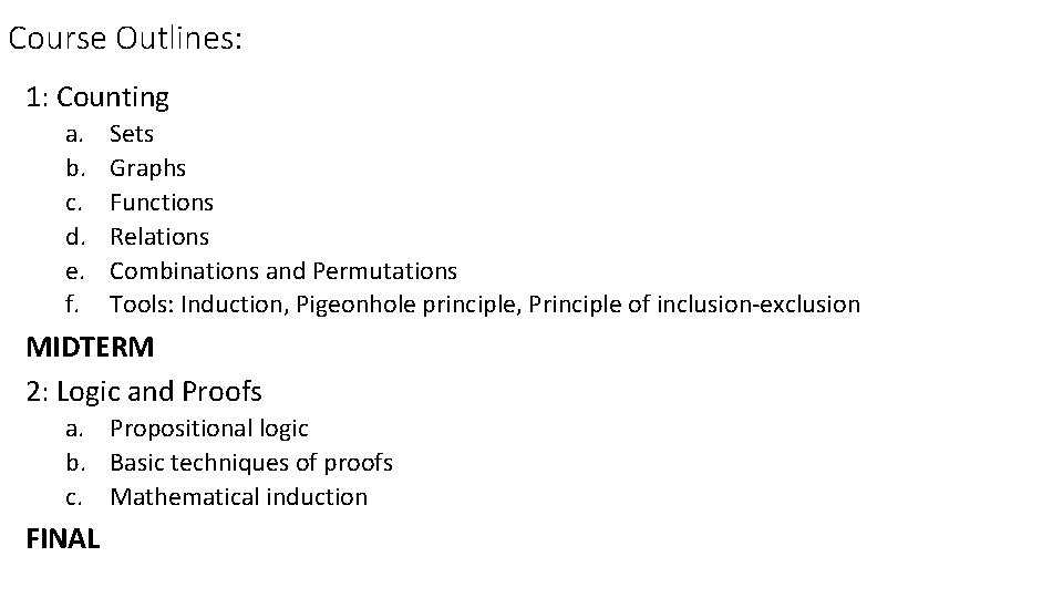 Course Outlines: 1: Counting a. b. c. d. e. f. Sets Graphs Functions Relations
