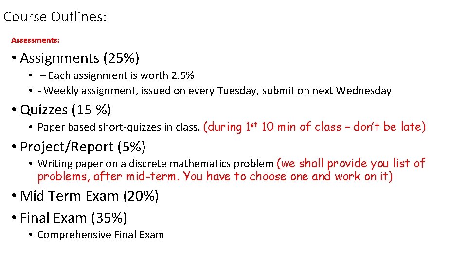Course Outlines: Assessments: • Assignments (25%) • – Each assignment is worth 2. 5%