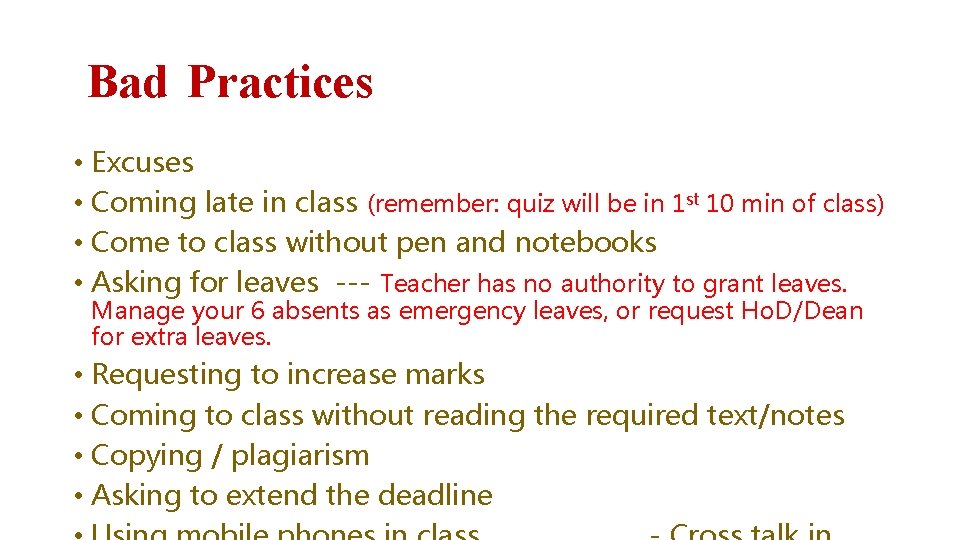 Bad Practices • Excuses • Coming late in class (remember: quiz will be in