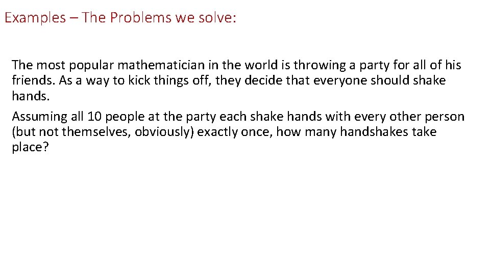 Examples – The Problems we solve: The most popular mathematician in the world is