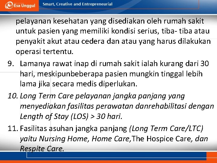 pelayanan kesehatan yang disediakan oleh rumah sakit untuk pasien yang memiliki kondisi serius, tiba-