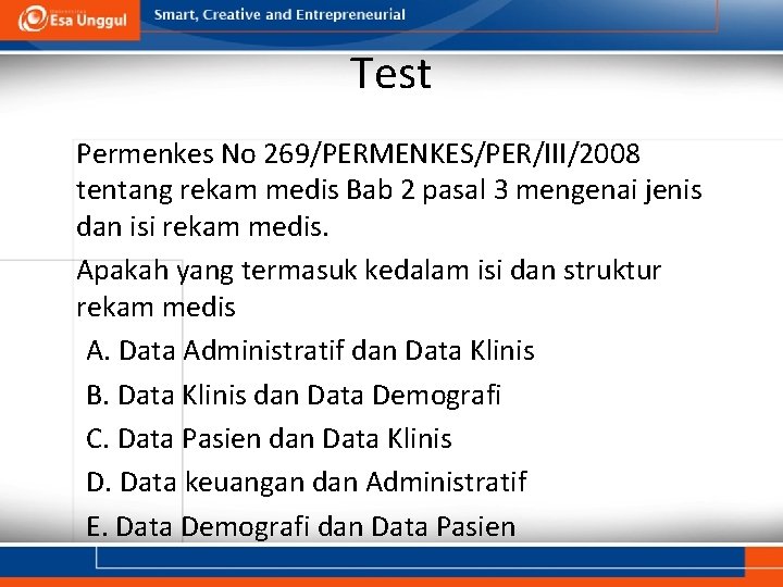 Test Permenkes No 269/PERMENKES/PER/III/2008 tentang rekam medis Bab 2 pasal 3 mengenai jenis dan