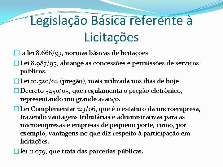 Legislação Básica referente à Licitações � a lei 8. 666/93, normas básicas de licitações