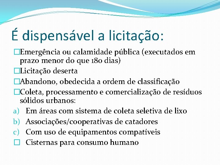 É dispensável a licitação: �Emergência ou calamidade pública (executados em prazo menor do que