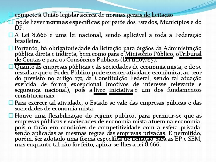 � compete à União legislar acerca de normas gerais de licitação � pode haver