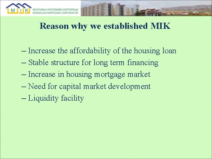 Reason why we established MIK – Increase the affordability of the housing loan –