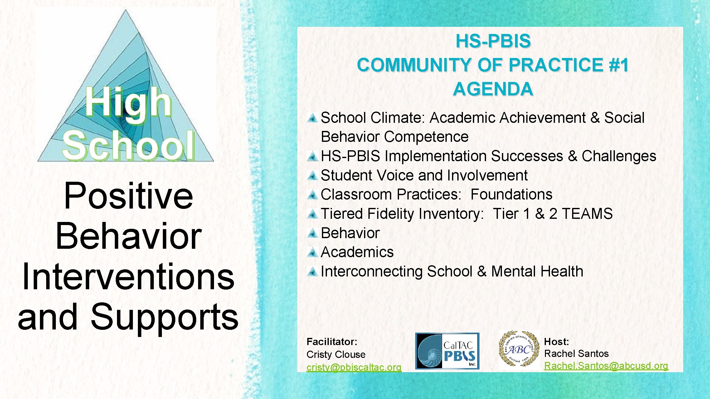 High School Positive Behavior Interventions and Supports HS-PBIS COMMUNITY OF PRACTICE #1 AGENDA School