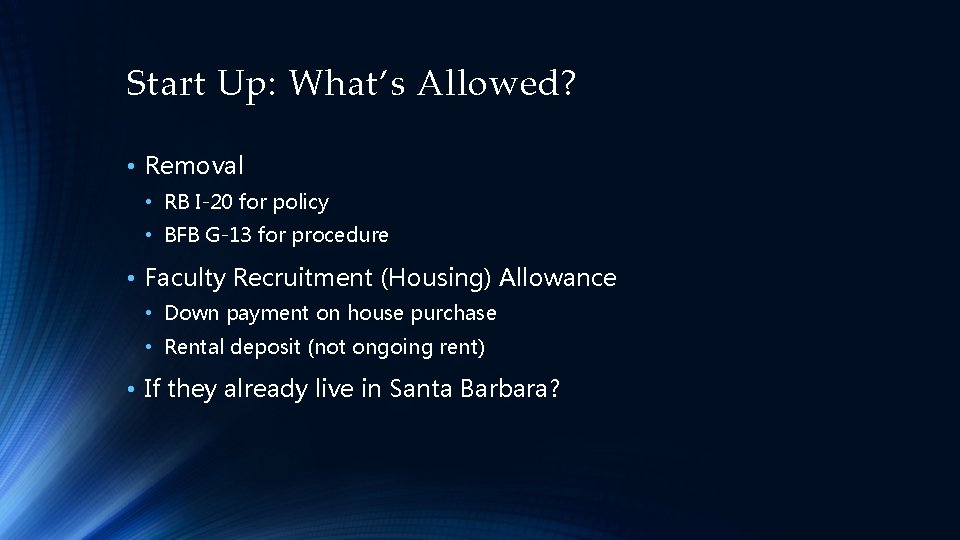 Start Up: What’s Allowed? • Removal • RB I-20 for policy • BFB G-13