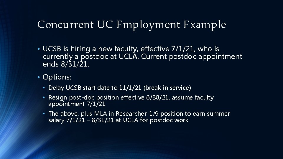 Concurrent UC Employment Example • UCSB is hiring a new faculty, effective 7/1/21, who