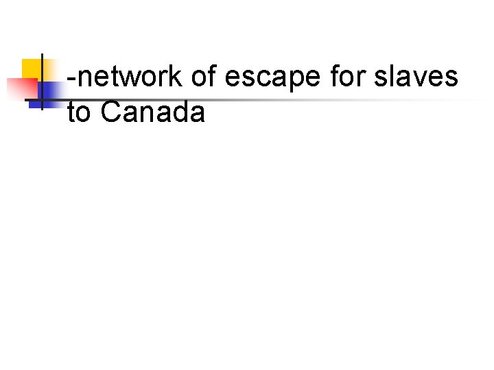 -network of escape for slaves to Canada 
