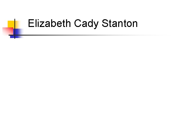 Elizabeth Cady Stanton 
