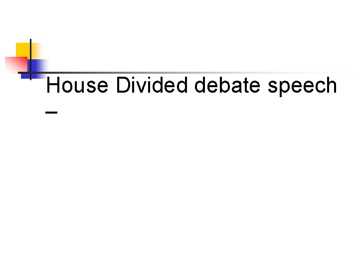 House Divided debate speech – 