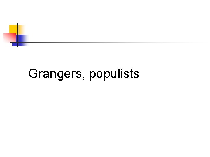 Grangers, populists 