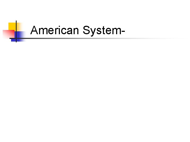 American System- 