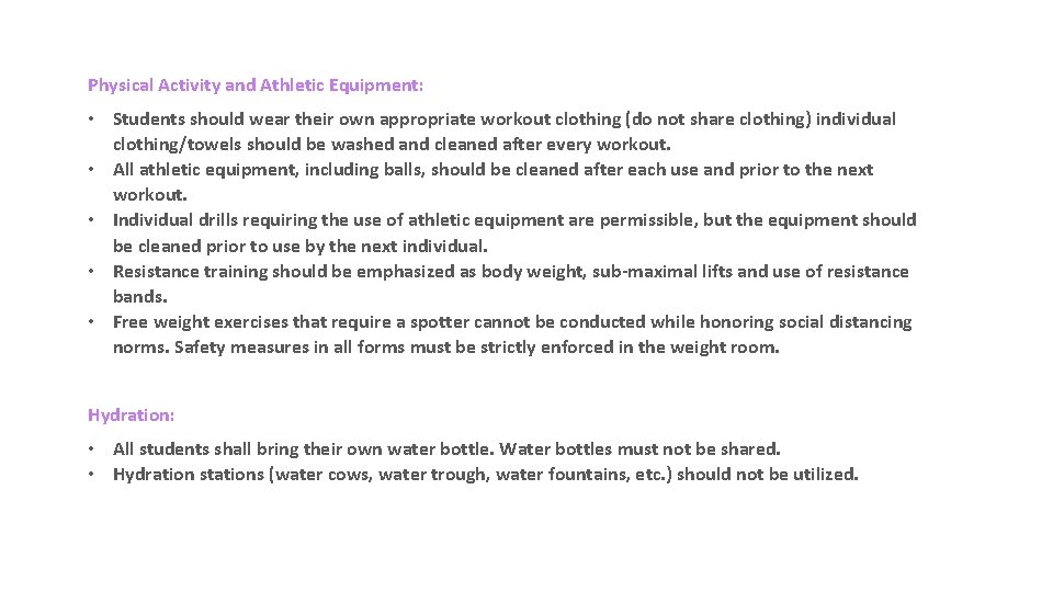 Physical Activity and Athletic Equipment: • Students should wear their own appropriate workout clothing