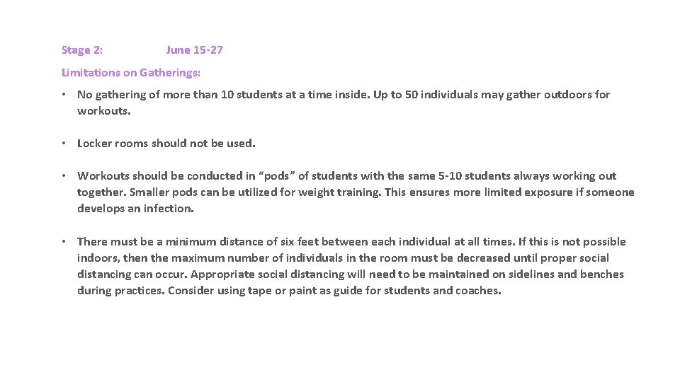 Stage 2: June 15 -27 Limitations on Gatherings: • No gathering of more than