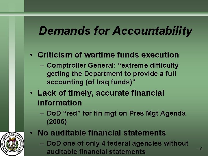 Demands for Accountability • Criticism of wartime funds execution – Comptroller General: “extreme difficulty