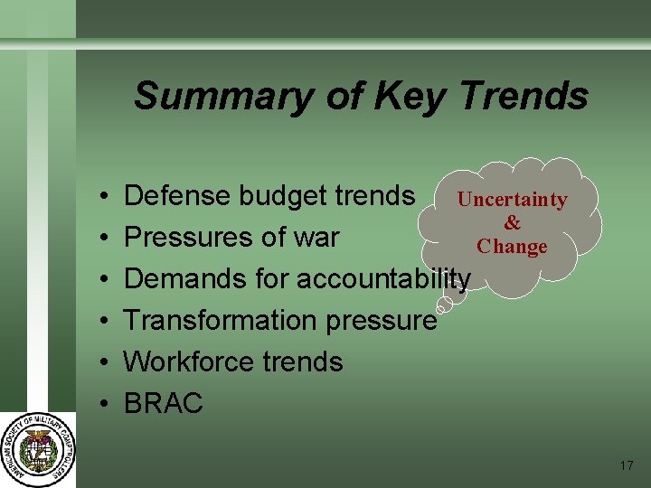 Summary of Key Trends • • • Defense budget trends Uncertainty & Pressures of