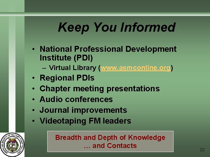 Keep You Informed • National Professional Development Institute (PDI) – Virtual Library (www. asmconline.