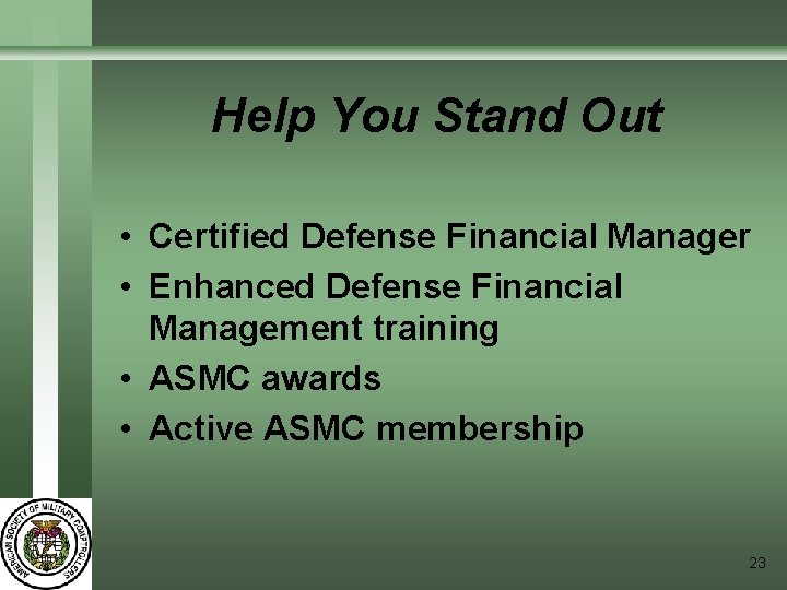 Help You Stand Out • Certified Defense Financial Manager • Enhanced Defense Financial Management