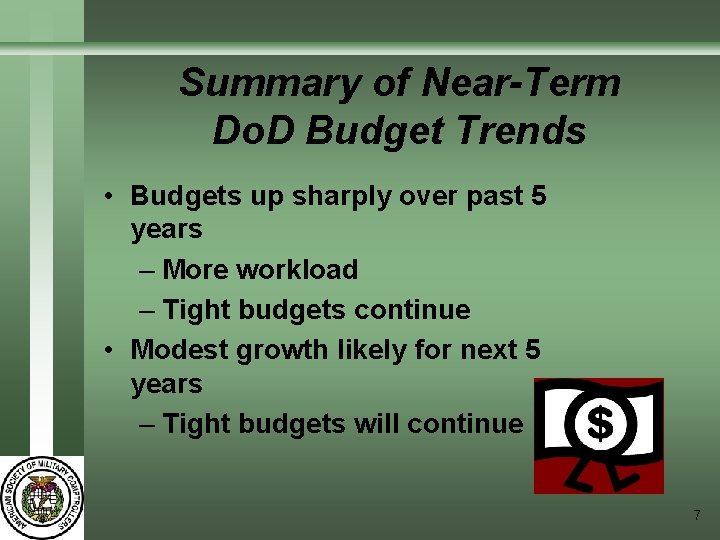 Summary of Near-Term Do. D Budget Trends • Budgets up sharply over past 5